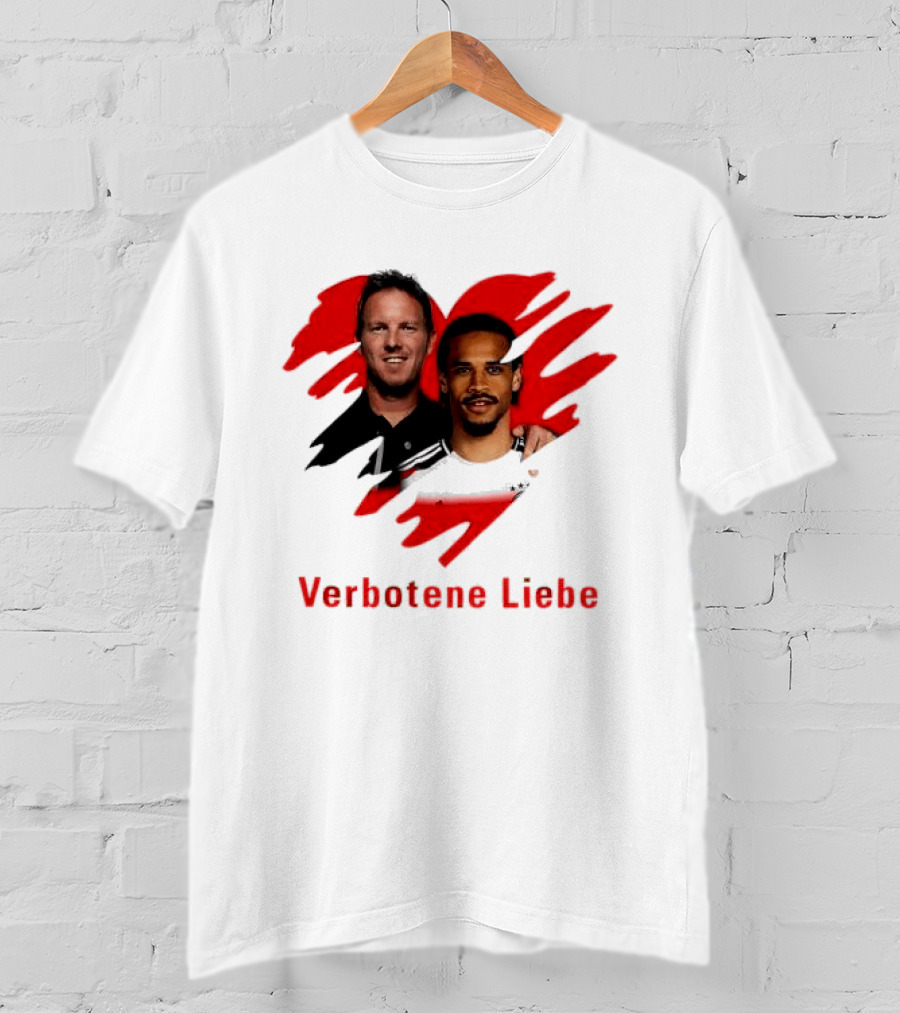 Verbotene Liebe Julian Nagelsmann Leroy Sane German National Team Football T-Shirt