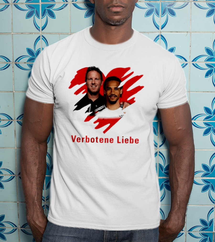 Verbotene Liebe Julian Nagelsmann Leroy Sane German National Team Football T-Shirt