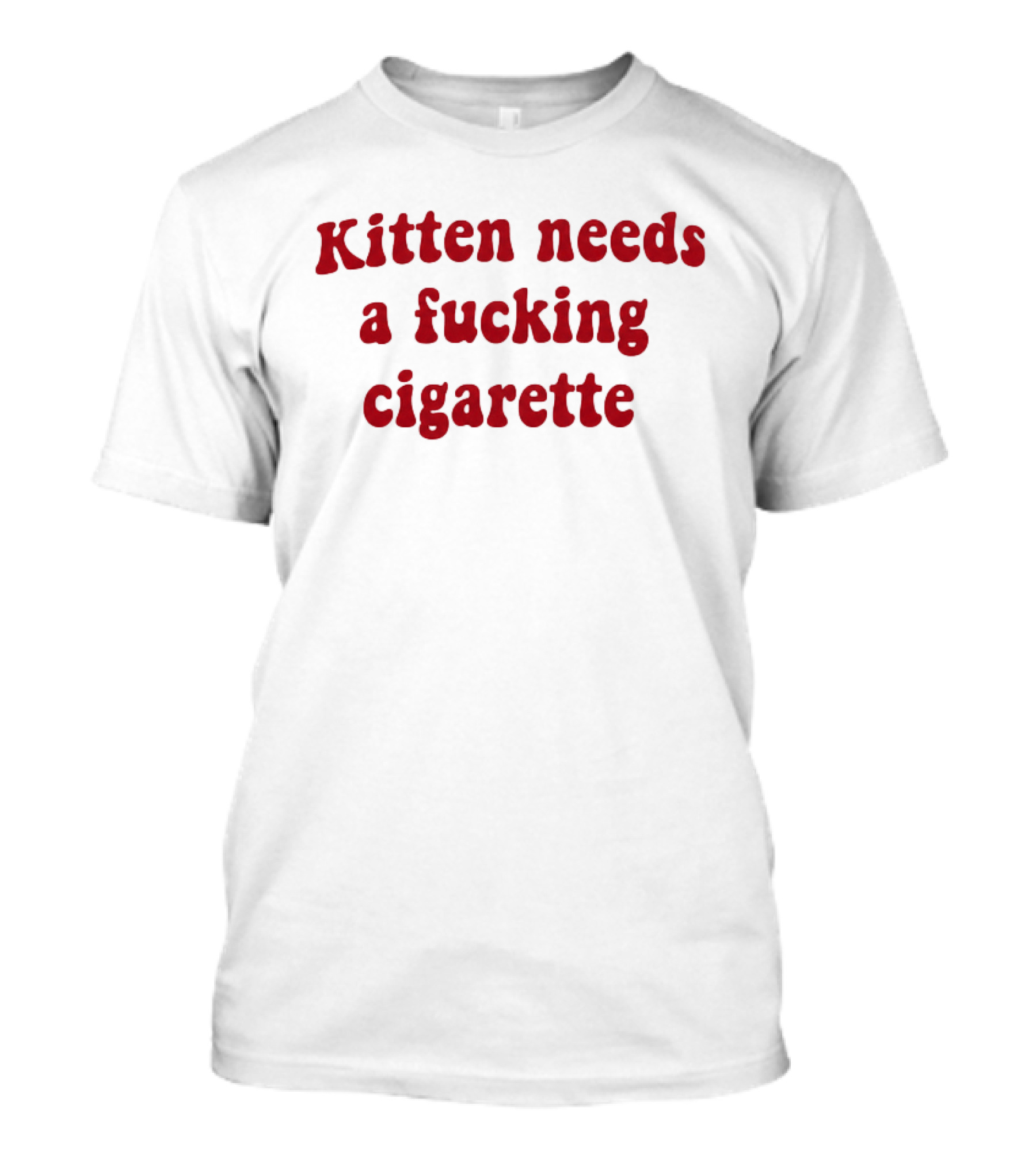 Kitten Needs A Fucking Cigarette Vintage Humor T-Shirt