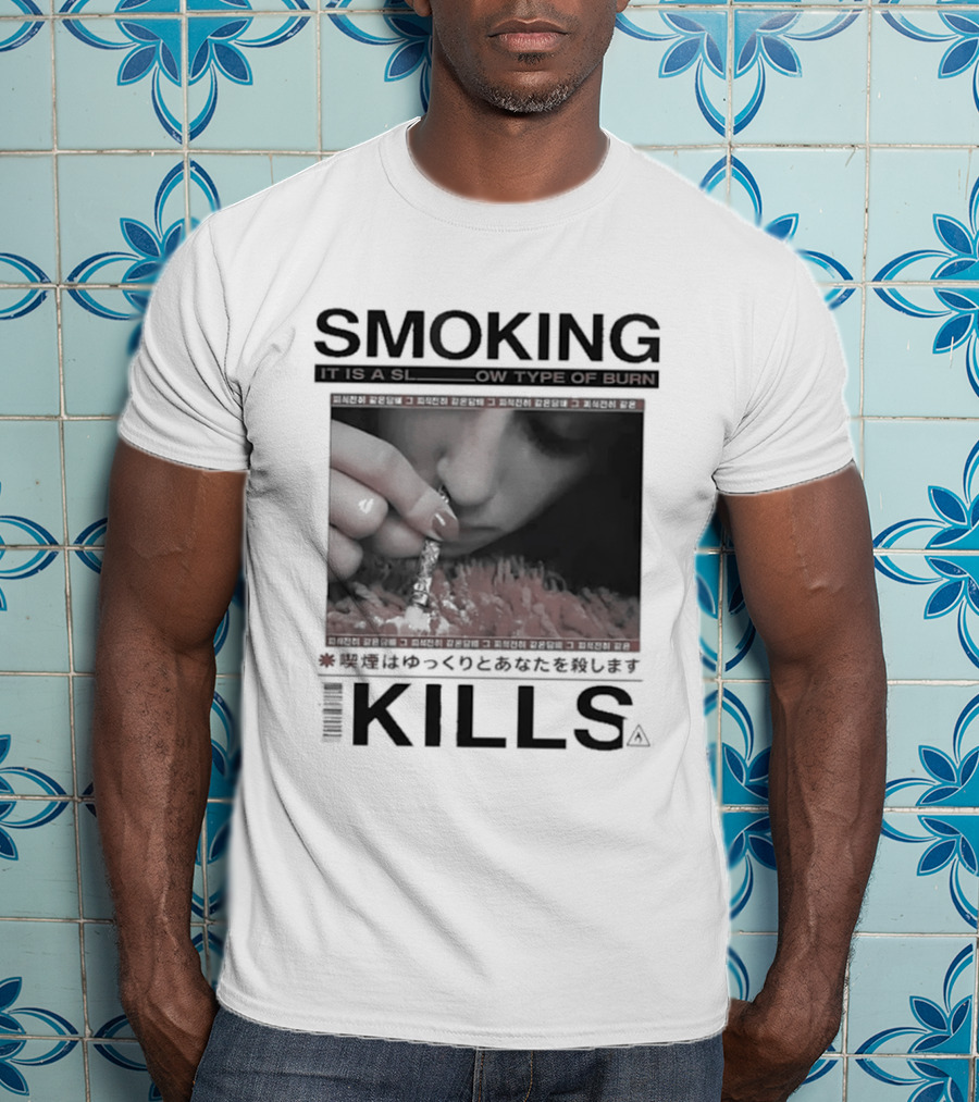 Smoking It Is A Slow Type Of Burn Kills T-Shirt