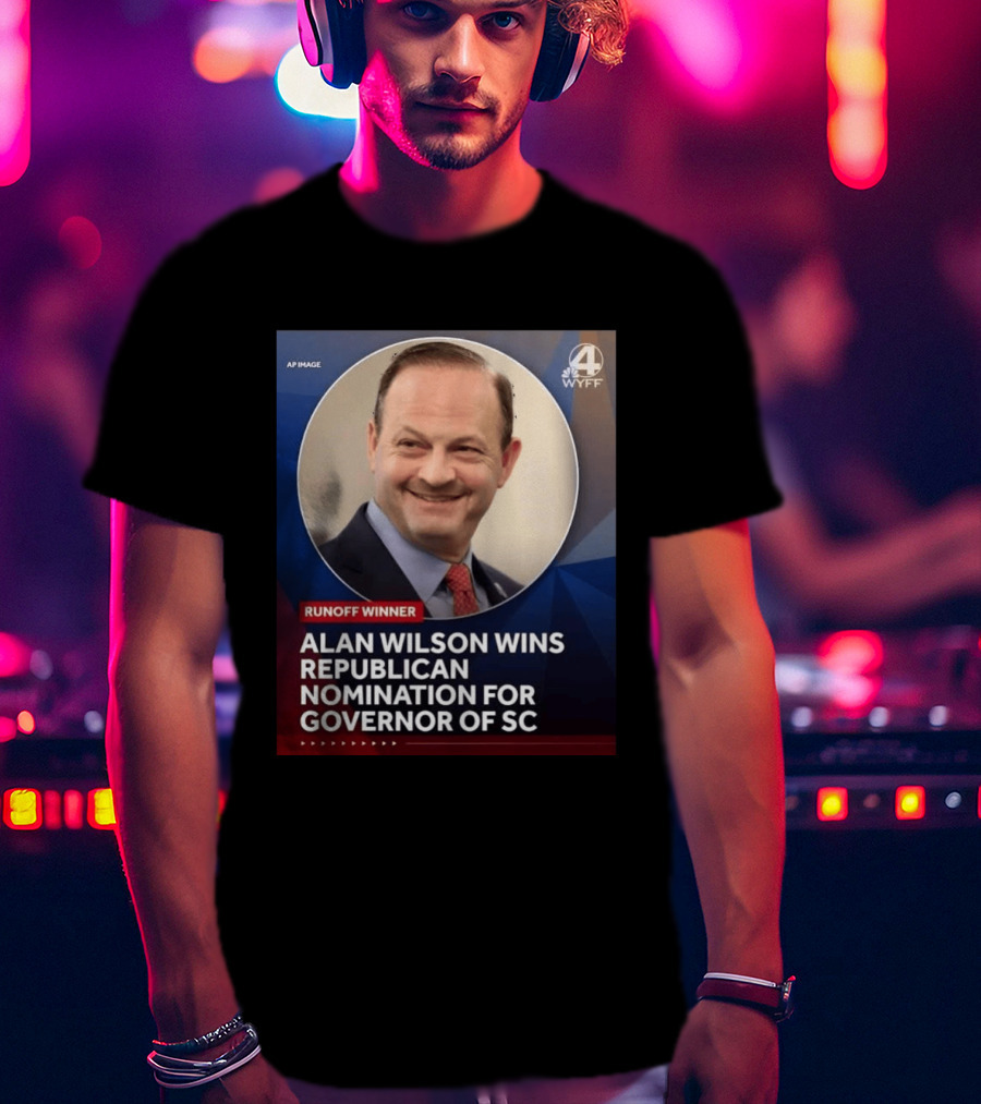 Runoff Winner Alan Wilson Wins Republican Nomination For Governor Of SC T-Shirt