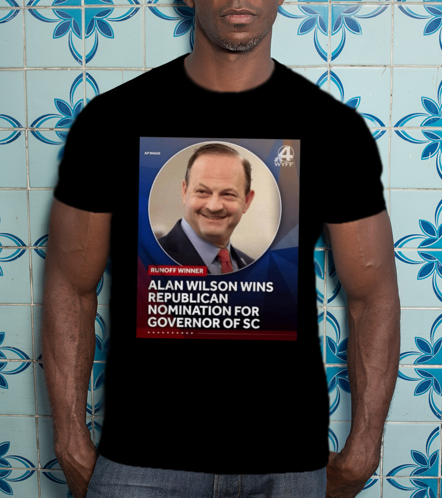 Runoff Winner Alan Wilson Wins Republican Nomination For Governor Of SC T-Shirt