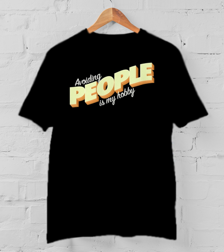 Avoiding People Is My Hobby Retro Bold Lettering T-Shirt