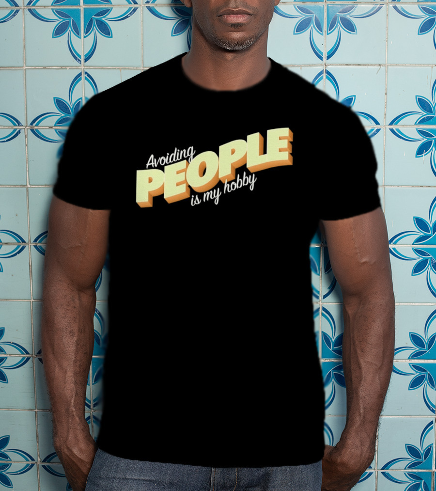Avoiding People Is My Hobby Retro Bold Lettering T-Shirt