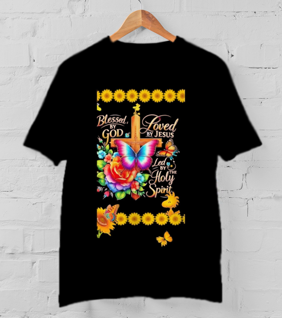 Blessed By God Loved By Jesus Led By The Holy Spirit Butterfly Cross Roses Sunflowers T-Shirt