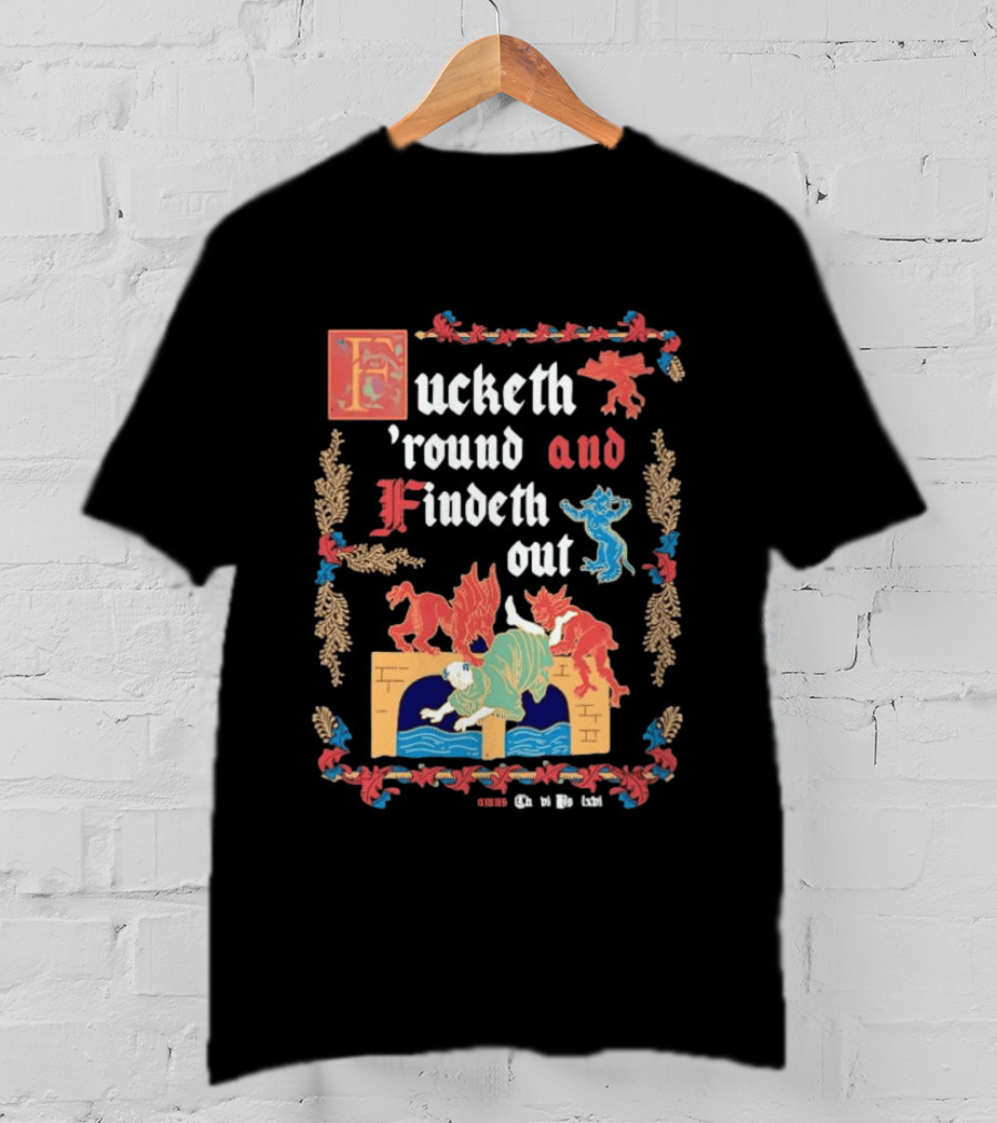Fucketh Round And Findeth Out Medieval Demon T-Shirt