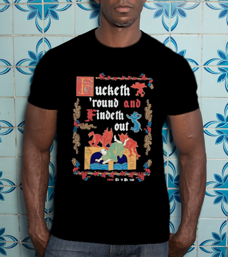 Fucketh Round And Findeth Out Medieval Demon T-Shirt