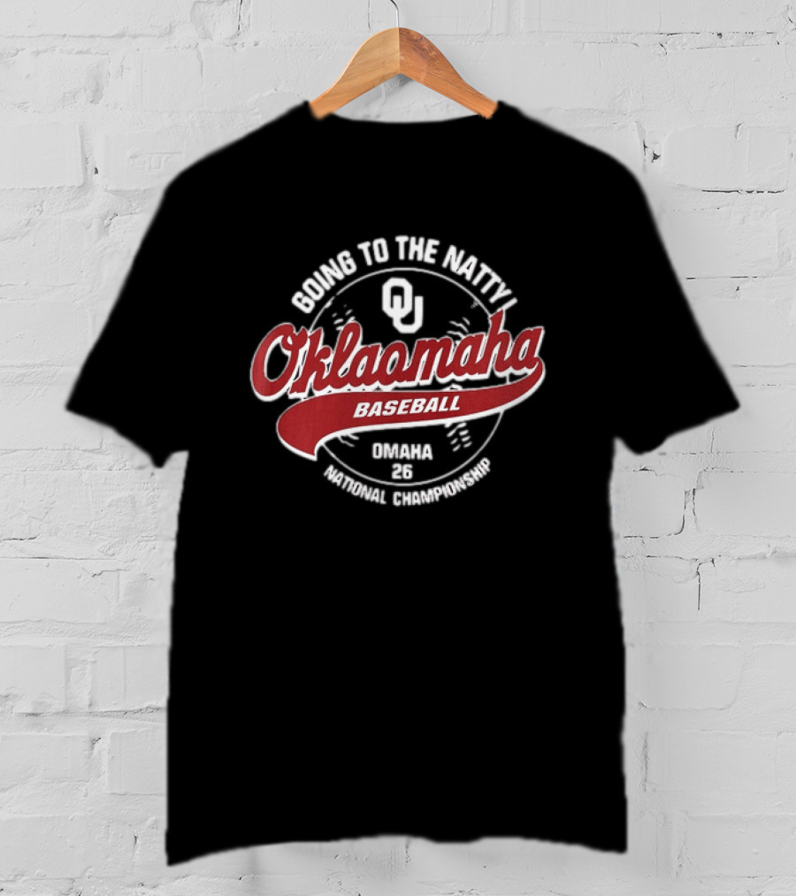 Oklahoma Sooners Oklaomaha Baseball Going To The Natty Omaha '26 National Championship T-Shirt