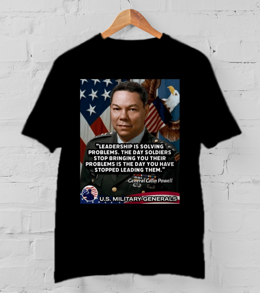 Leadership Is Solving Problems General Colin Powell U.S. Military Generals T-Shirt