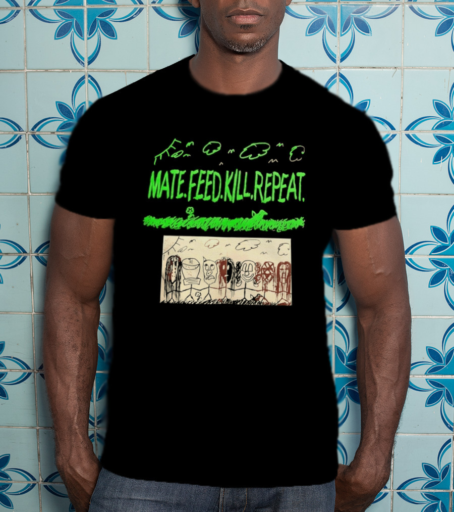 Mate Feed Kill Repeat Green Text Comic Doodle T-Shirt