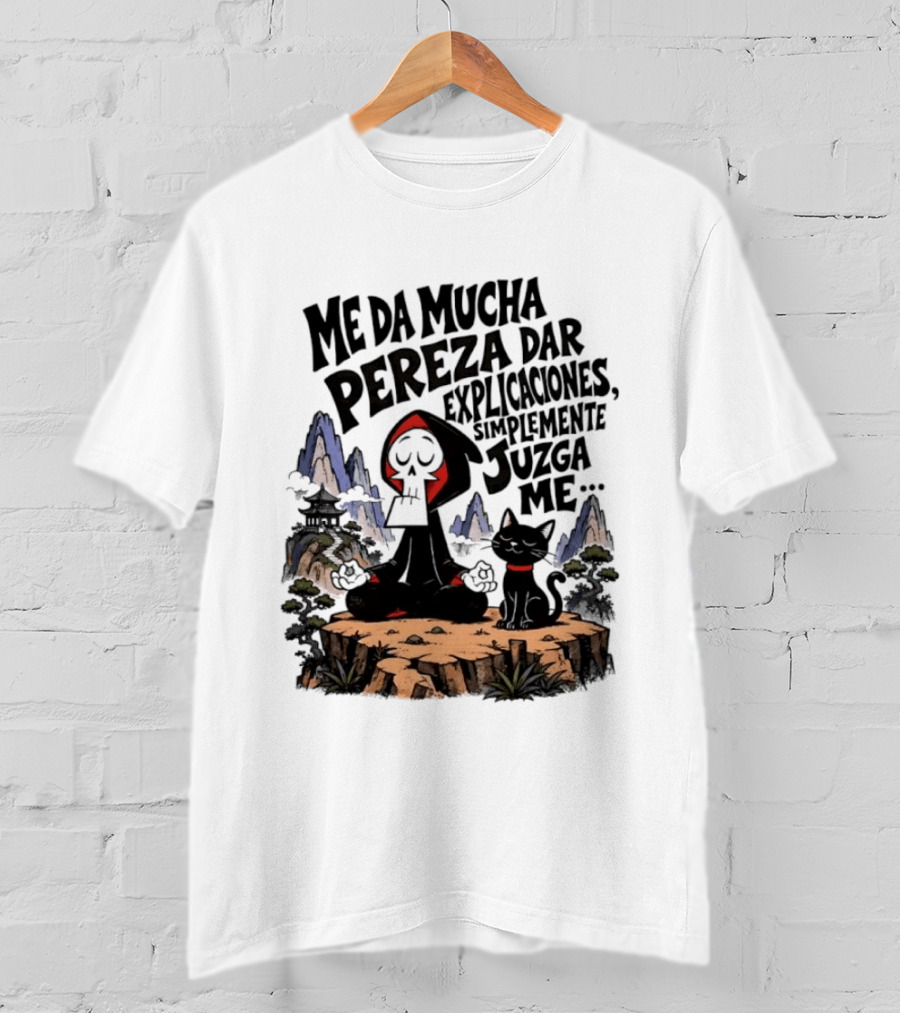 Grim Reaper Meditating With Black Cat Me Da Mucha Pereza Dar Explicaciones Simplemente Júzgame T-Shirt