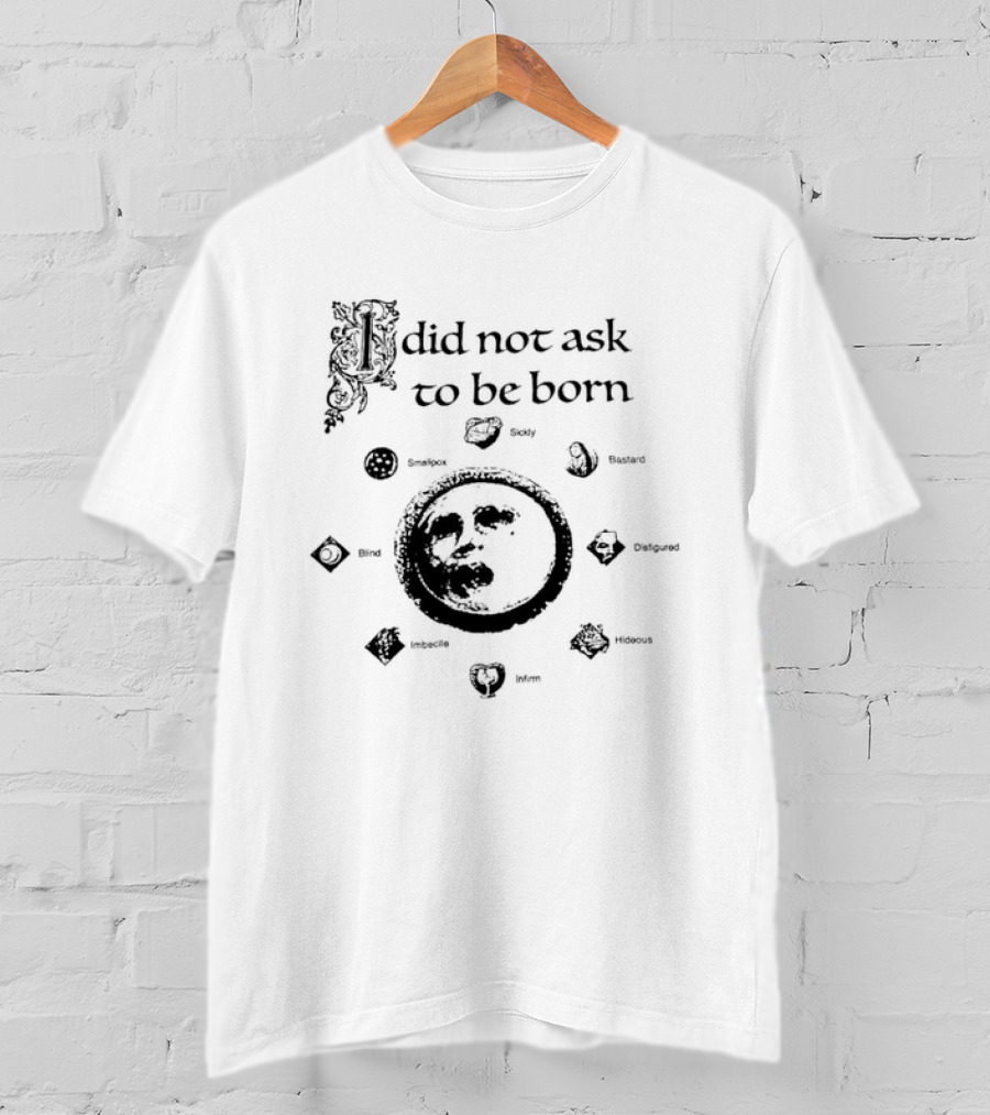 I Did Not Ask To Be Born Crusader Kings III Family Tree Emblem 1066 867 Dynasty Realm Skills 1337 Traits Duchy Traits T-Shirt