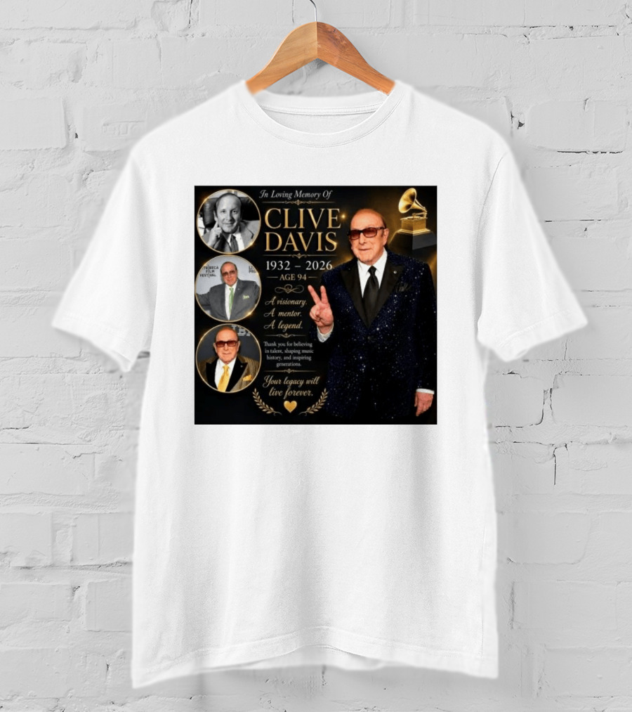 In Loving Memory Of Clive Davis 1932 2026 A Visionary Your Legacy Will Live Forever T-Shirt