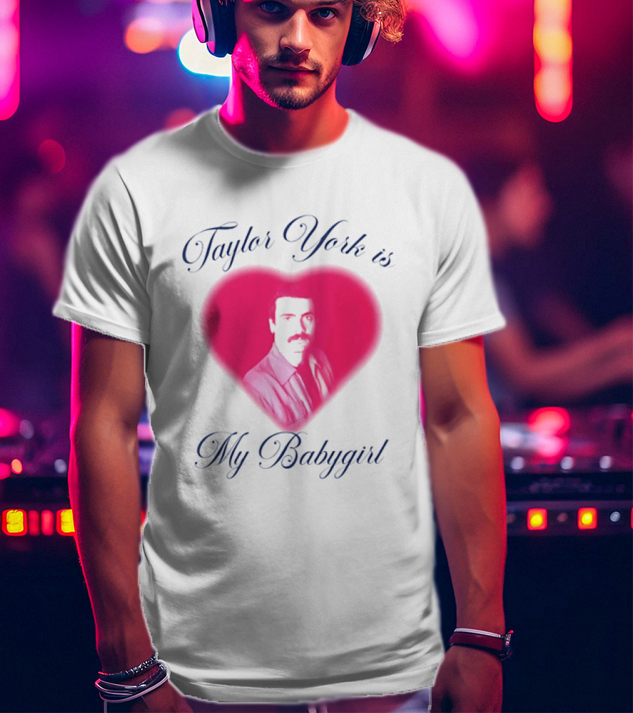 Taylor York Is My Babygirl Heart Pink Image T-Shirt