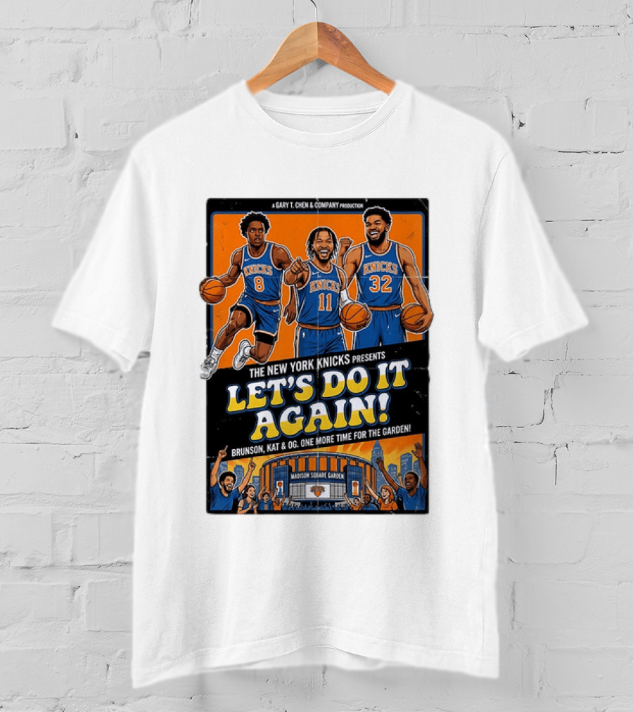 OG Anunoby Jalen Brunson Karl Anthony Towns New York Knicks Let's Do It Again Madison Square Garden T-Shirt