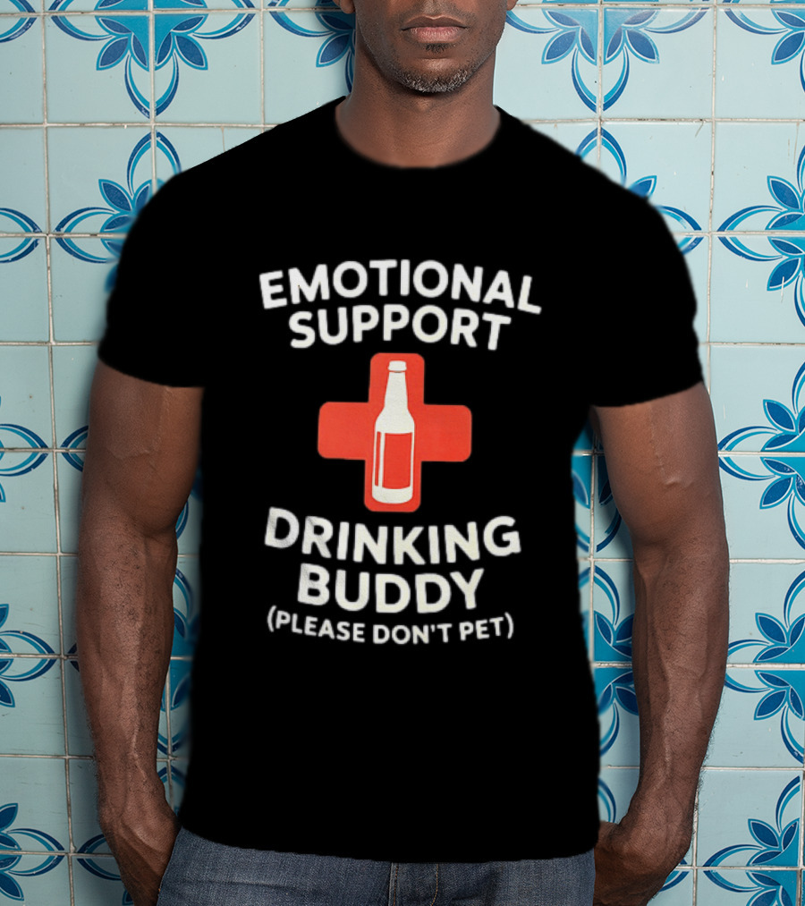 Emotional Support Drinking Buddy Please Don't Pet With Beer Bottle T-Shirt