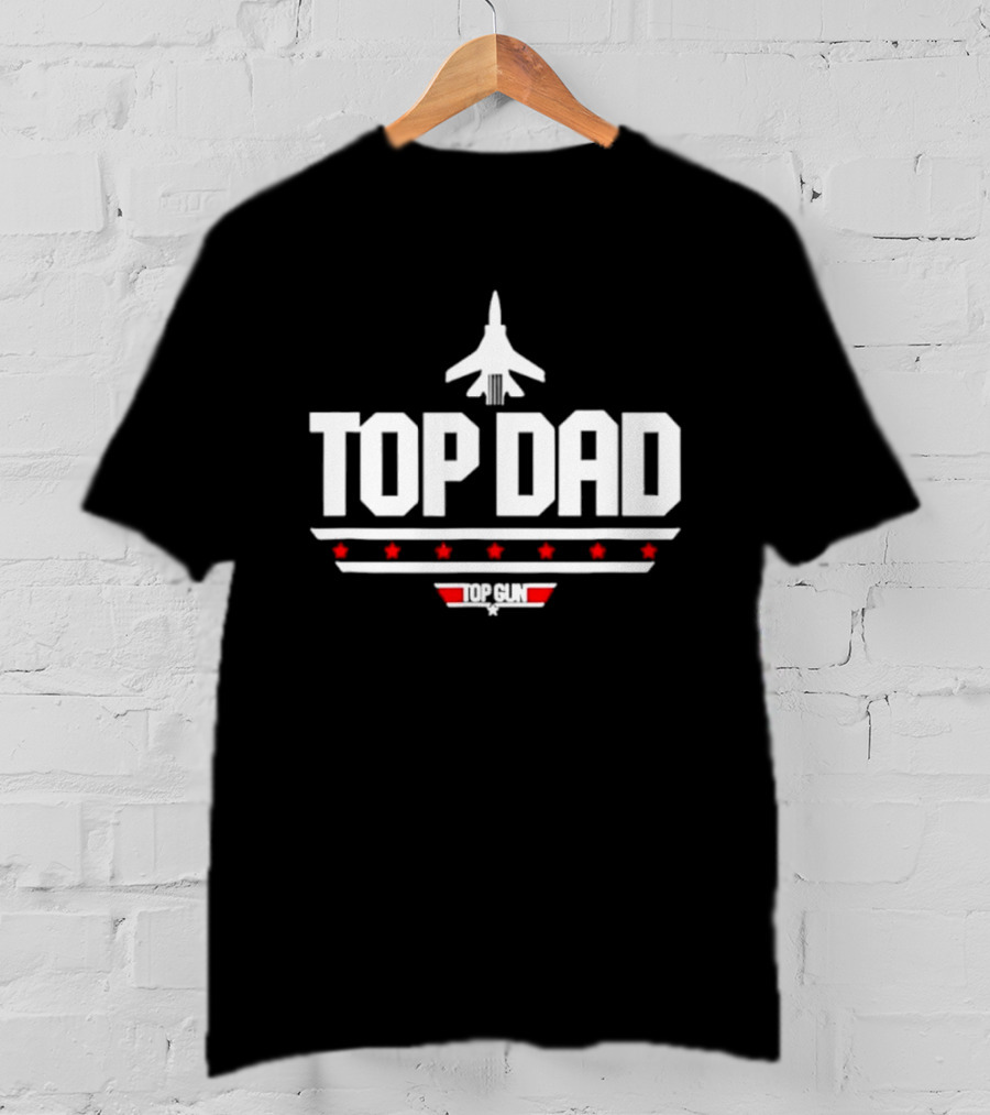 Top Dad Top Gun Fighter Jet Pilot Movie Franchise T-Shirt