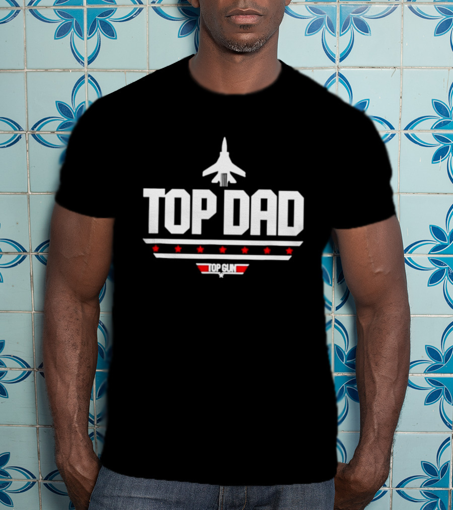 Top Dad Top Gun Fighter Jet Pilot Movie Franchise T-Shirt