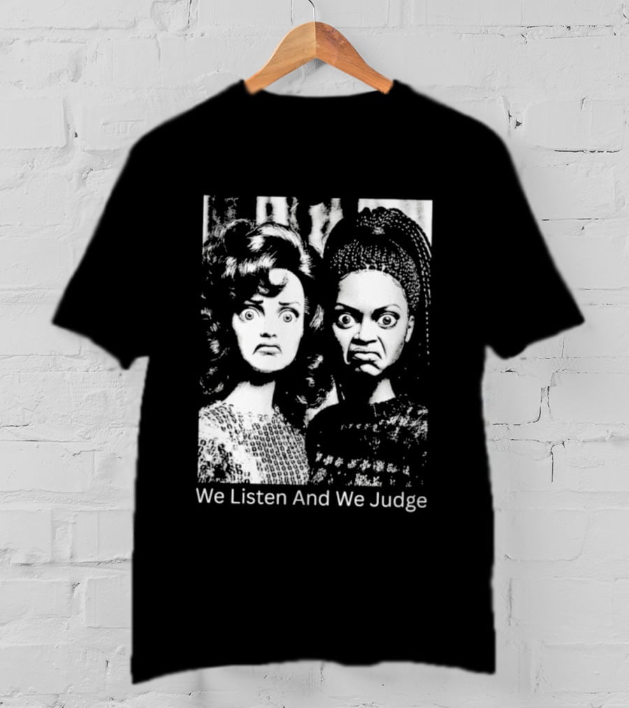 We Listen And We Judge Dolls Black And White T-Shirt