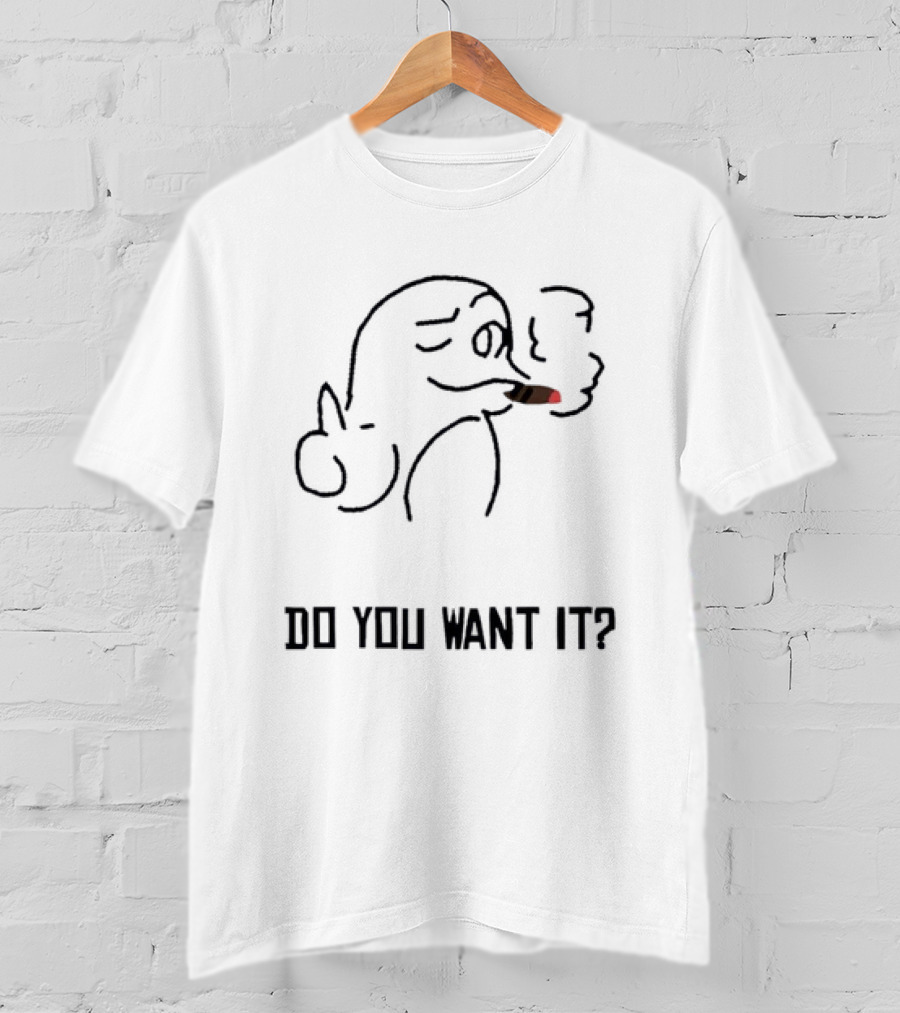 Do You Want It Smoking Cartoon Figure T-Shirt