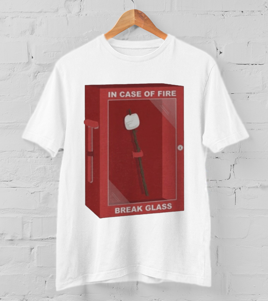 In Case Of Fire Break Glass Marshmallow Stick T-Shirt