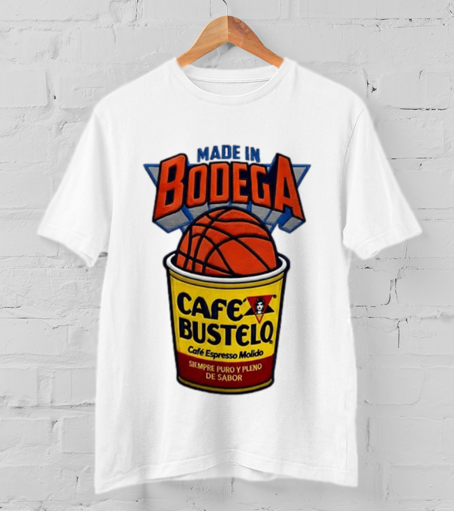 Made In Bodega Cafe Bustelo Basketball Siempre Puro Pleno Sabor T-Shirt
