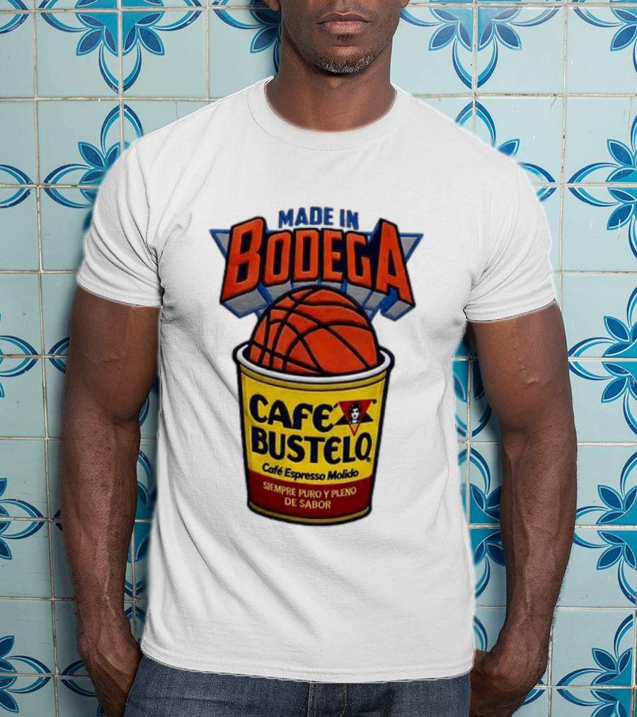 Made In Bodega Cafe Bustelo Basketball Siempre Puro Pleno Sabor T-Shirt