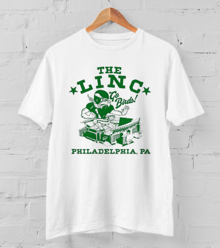 The Linc Go Birds Philadelphia PA Eagles Stadium Fan T-Shirt