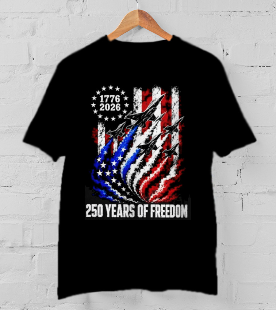 USA 1776 2026 Jet 250 Years Of Freedom Patriotic Stars And Stripes T-Shirt