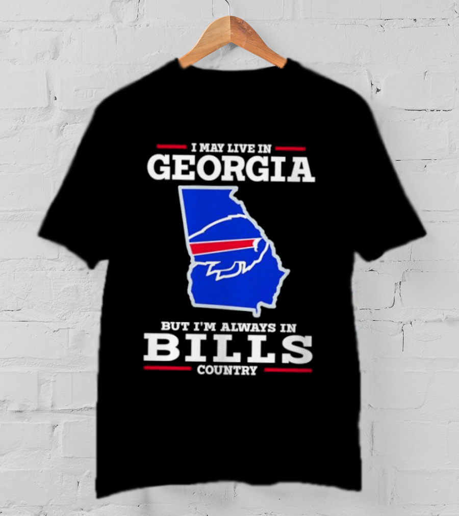 Georgia Living Always In Bills Country Buffalo Bills Fans T-Shirt