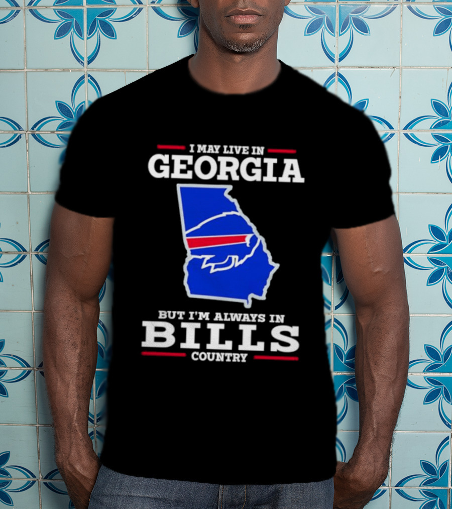 Georgia Living Always In Bills Country Buffalo Bills Fans T-Shirt