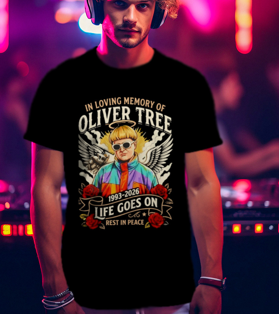In Loving Memory Of Oliver Tree 1993 2026 Life Goes On Rest In Peace T-Shirt