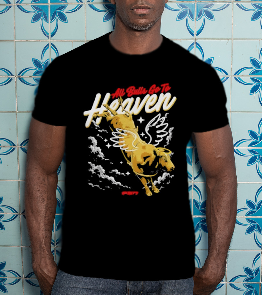 All Bulls Go To Heaven Pbr T-Shirt