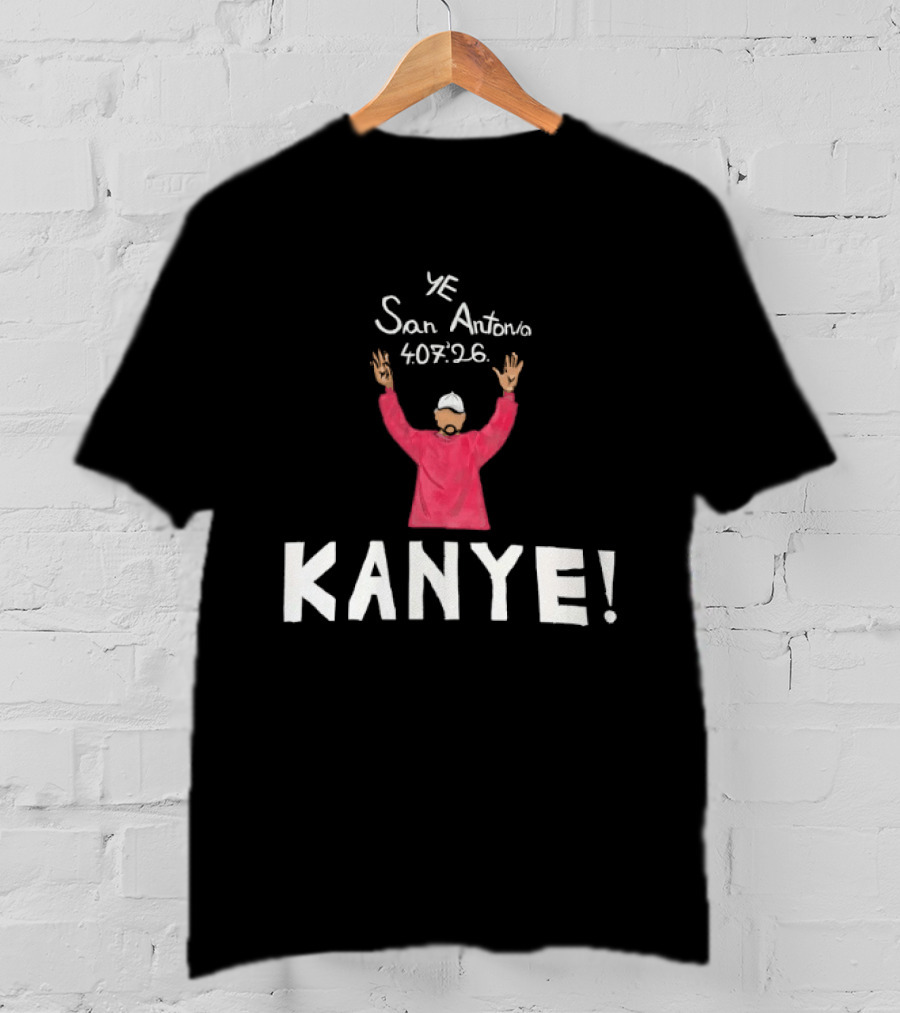 Kanye West Ye San Antonio 40726 KANYE! T-Shirt