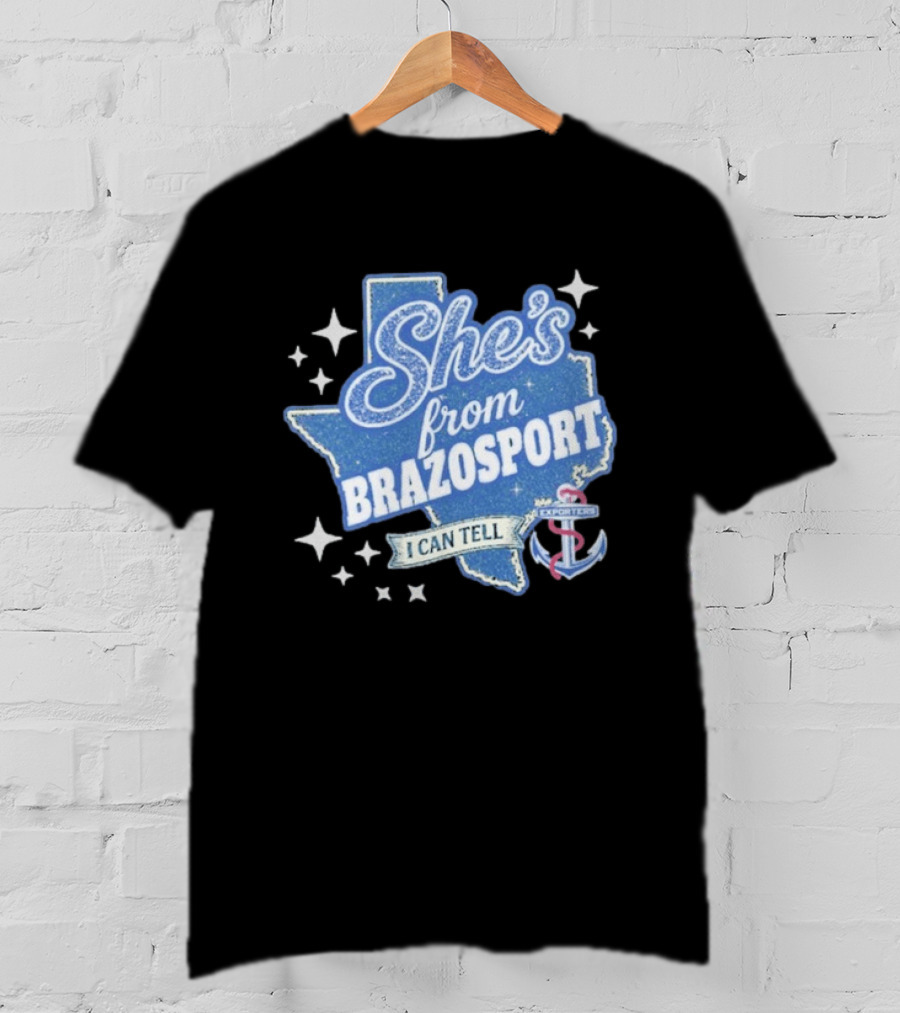 She's From Brazosport I Can Tell Exporters Anchor T-Shirt
