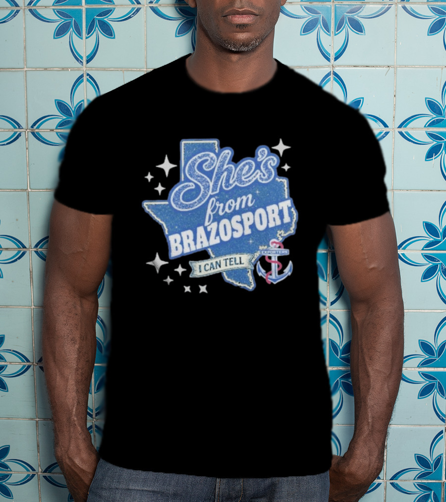 She's From Brazosport I Can Tell Exporters Anchor T-Shirt