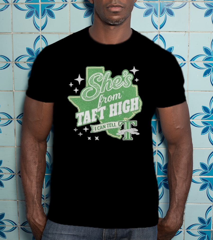 She's From Taft High I Can Tell With Stars And Sparkle Texas Map T-Shirt