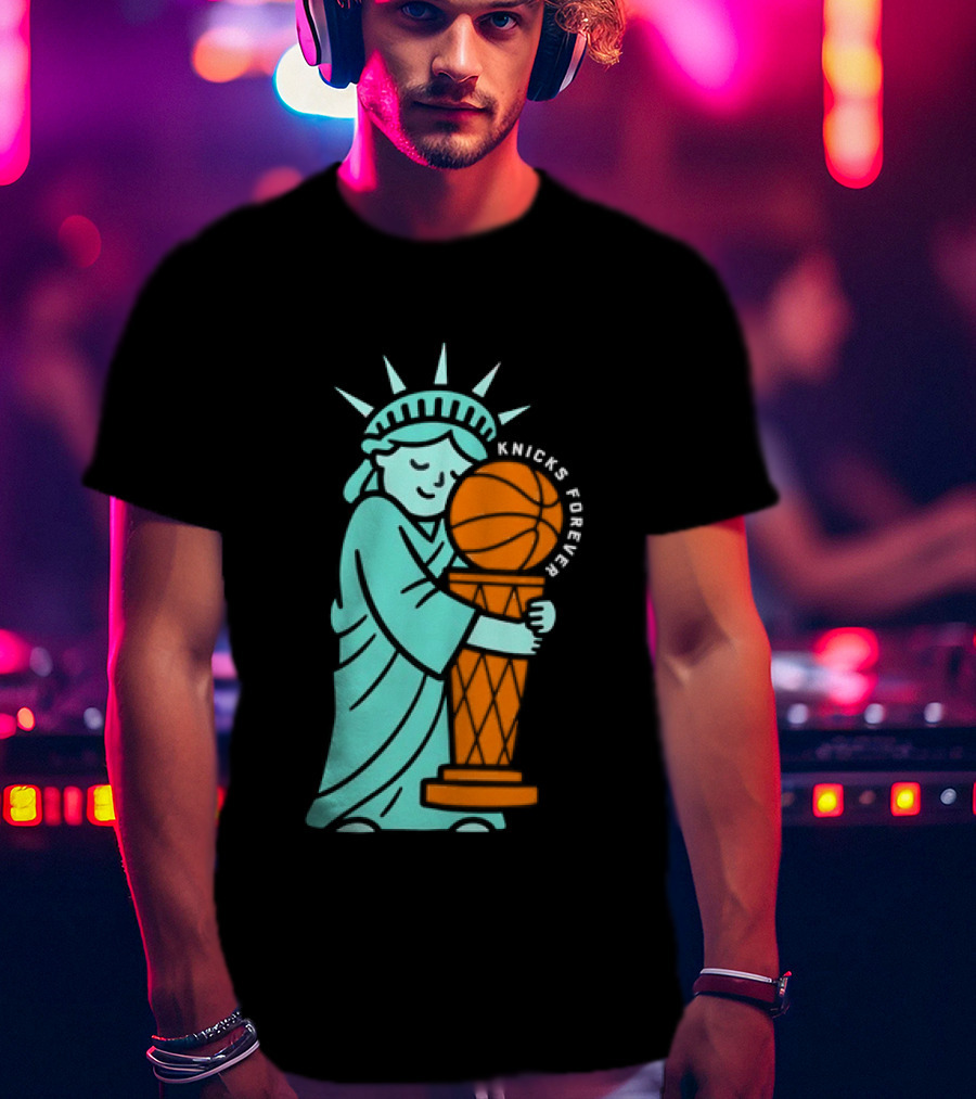 Statue Of Liberty Hug Larry O'Brien Trophy Knicks Forever T-Shirt