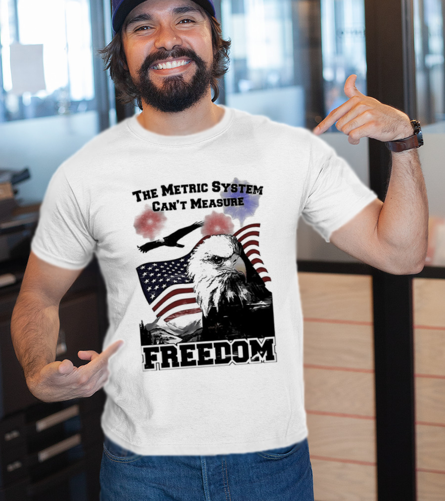 Bald Eagle American Flag The Metric System Can't Measure Freedom T-Shirt