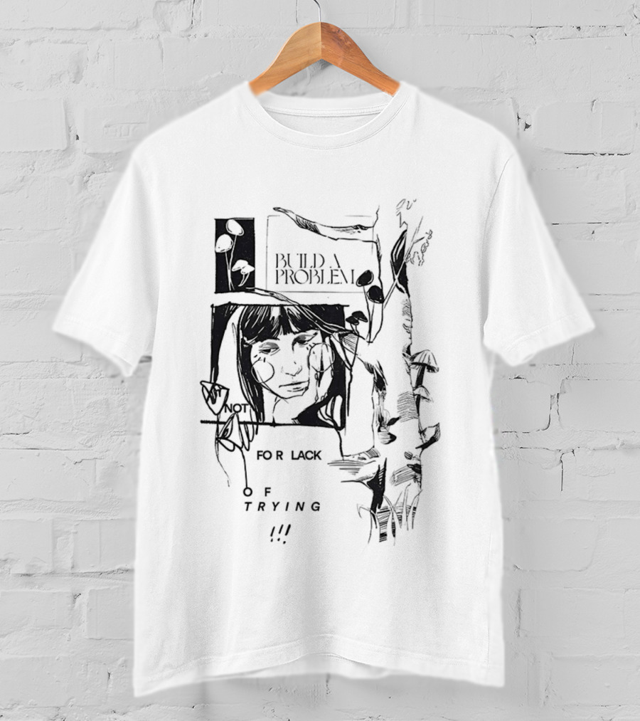 Build A Problem For Lack Of Trying Patch T-Shirt