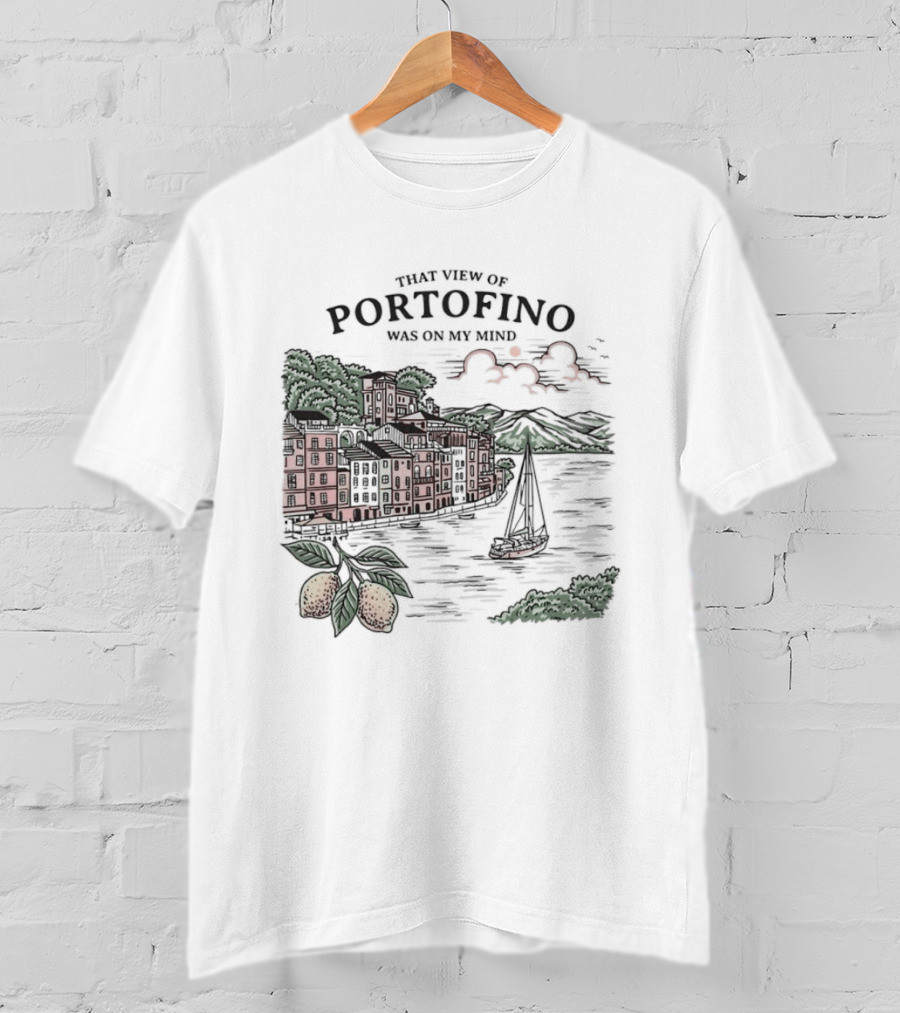 That View Of Portofino Was On My Mind Scenic Harbor Sailboat Lemons T-Shirt