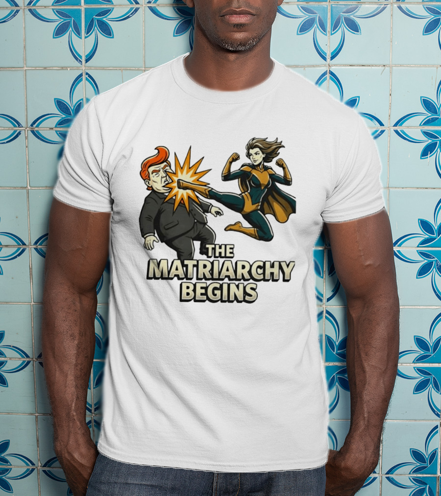The Matriarchy Begins Superhero Kicking Political Figure In Suit T-Shirt