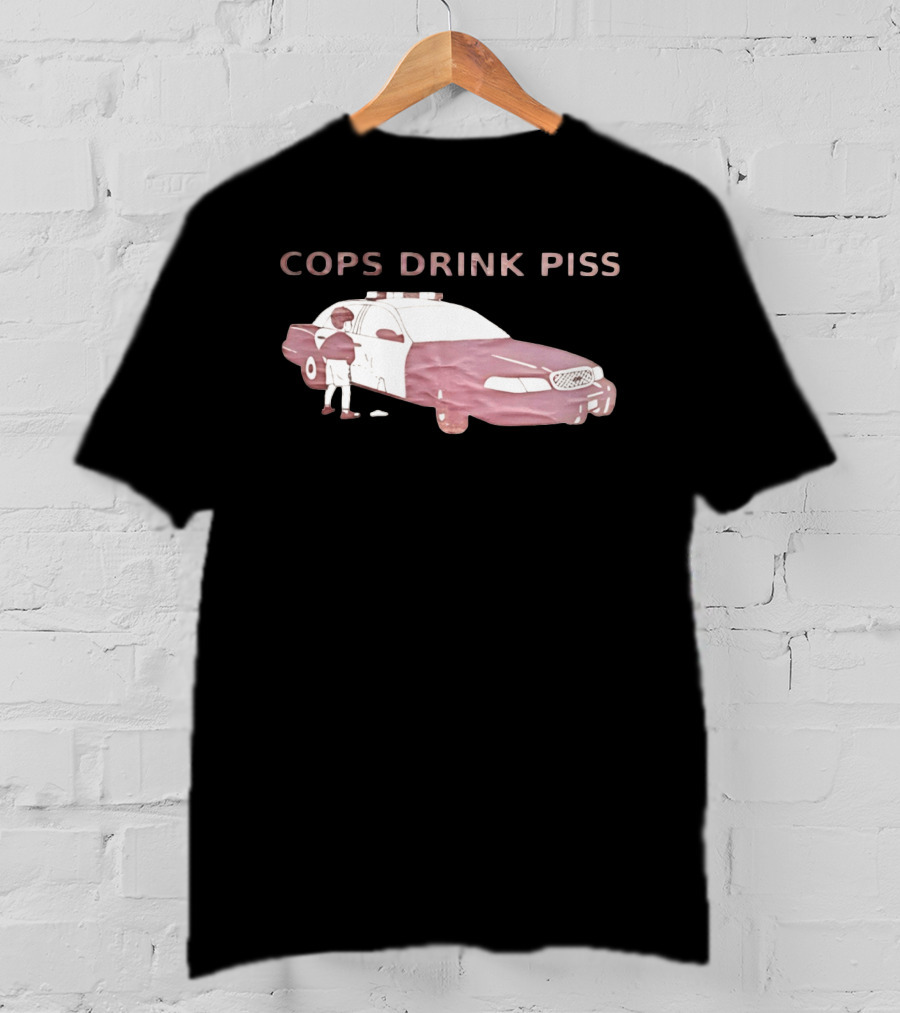 Cops Drink Piss Police Car Humor T-Shirt