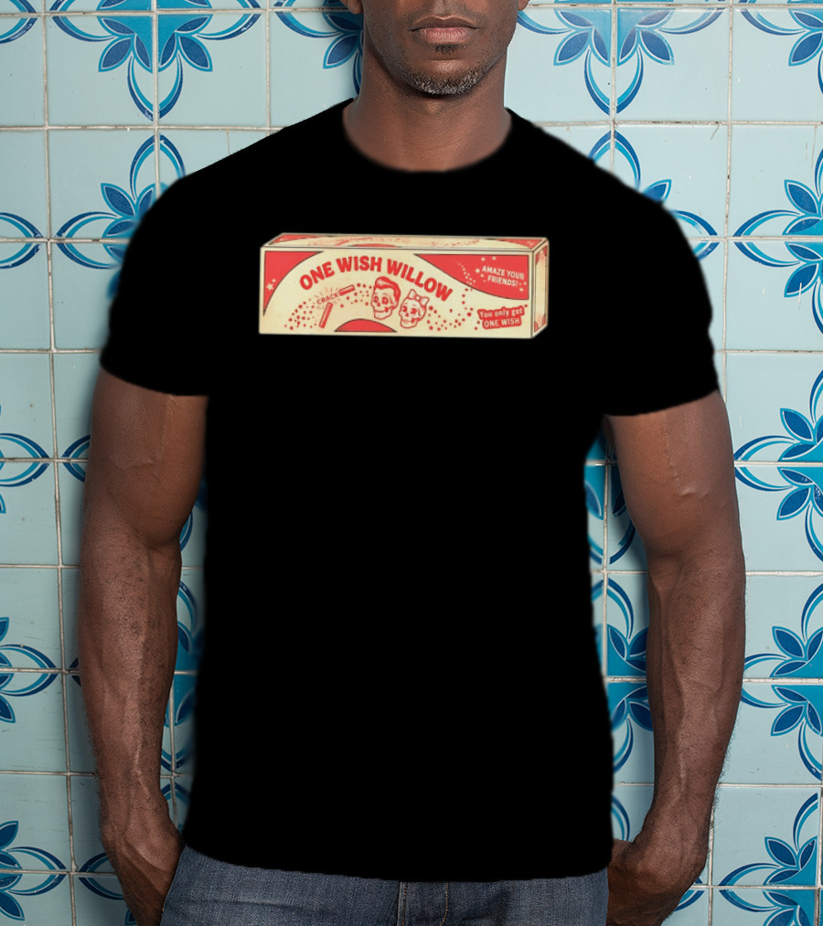 One Wish Willow Skull Crack Fortune Amaze Your Friends You Only Get One Wish T-Shirt