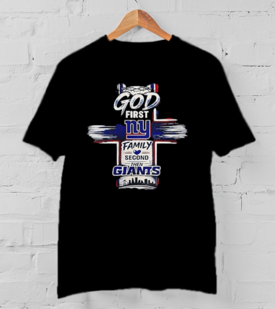 God First NY Family Second Then Giants New York Giants T-Shirt