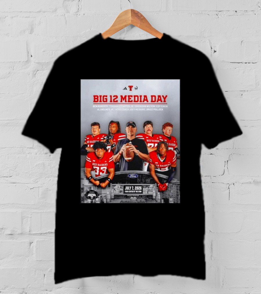 Big 12 Media Day Texas Tech Red Raiders July 7 2026 With Ben Roberts And Joey McGuire T-Shirt