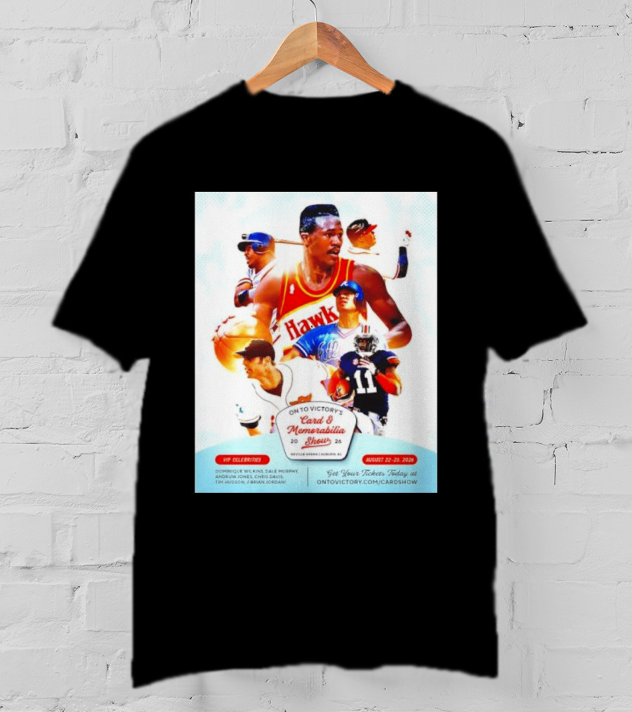 On To Victory Card And Memorabilia Show August 22 23 2026 Dominique Wilkins Dale Murphy T-Shirt
