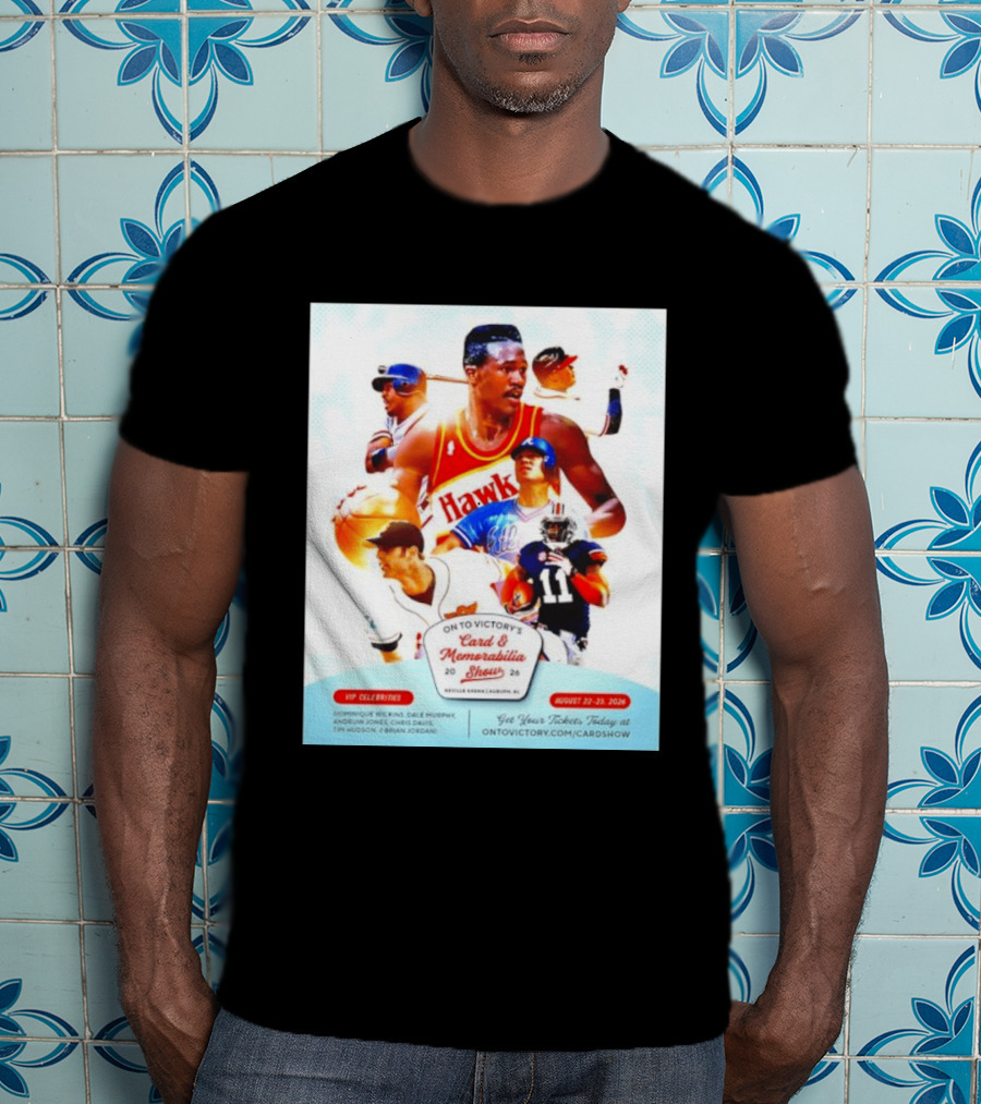 On To Victory Card And Memorabilia Show August 22 23 2026 Dominique Wilkins Dale Murphy T-Shirt