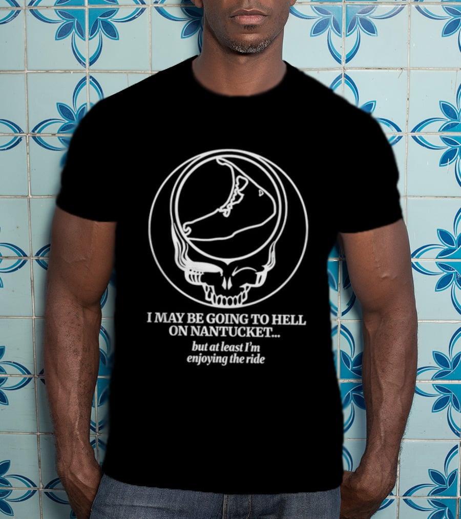 Grateful Dead Steal Your Face Nantucket Enjoying The Ride To Hell T-Shirt