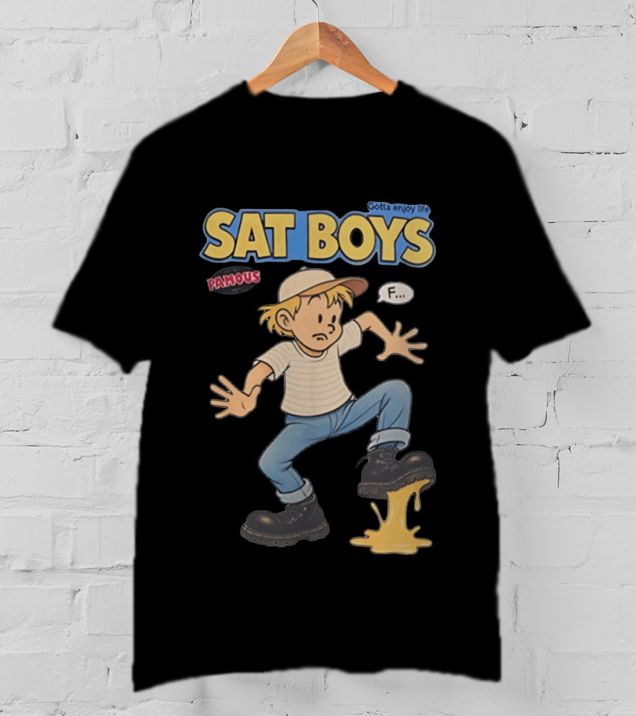 SAT BOYS Famous Gotta Enjoy Life Cartoon F... T-Shirt